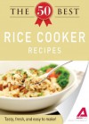 The 50 Best Rice Cooker Recipes: Tasty, fresh, and easy to make! - Editors Of Adams Media