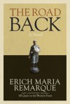 The Road Back - Erich Maria Remarque, Arthur Wesley Wheen