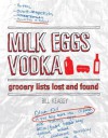 Milk Eggs Vodka: Grocery Lists Lost and Found - Bill Keaggy