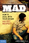 Mad: How to Deal with Your Anger and Get Respect - James J. Crist