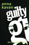 Guilty: The Lost Classic Novel - Anna Kavan