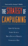 The Strategy of Campaigning: Lessons from Ronald Reagan and Boris Yeltsin - Kiron Skinner, Bruce Bueno De Mesquita, Serhiy Kudelia, Condoleezza Rice