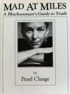 Mad at Miles: A Black Woman's Guide to Truth - Pearl Cleage