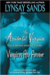 The Accidental Vampire Plus Vampires are Forever and Bonus Material - Lynsay Sands