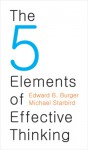 The 5 Elements of Effective Thinking - Edward B. Burger, Michael Starbird