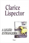 A Legião Estrangeira - Clarice Lispector