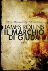 Il marchio di Giuda: Un'avventura della Sigma Force (Narrativa Nord) (Italian Edition) - James Rollins, Dario Leccacorvi, Rosa C. Stoppani