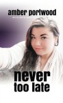 Never Too Late - Amber Portwood