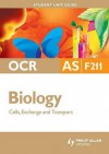 Ocr As Biology: Unit F211: Cells, Exchange And Transport (Ocr As Level) - Richard Fosbery