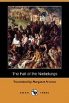 The Fall of the Niebelungs (Dodo Press) - Margaret Armour