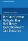 The Finite Element Method in Thin Shell Theory: Application to Arch Dam Simulations - Bernardou, Boisserie