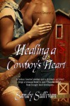 Healing a Cowboy's Heart - Sandy Sullivan