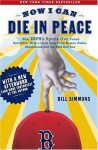 Now I Can Die in Peace: How ESPN's Sports Guy Found Salvation, with a Little Help from Nomar, Pedro, Shawshank and the 2004 - Bill Simmons