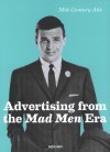 Mid-Century Ads: Advertising from the Mad Men Era - Jim Heimann, Steven Heller