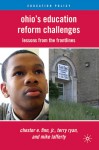 Ohio's Education Reform Challenges: Lessons from the Frontlines - Chester E. Finn Jr., Terry Ryan, Michael B. Lafferty