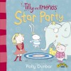 Star Party (Tilly and Friends) - Polly Dunbar