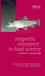 Magnetic Resonance in Food Science: A View to the Future - Royal Society of Chemistry, Peter S. Belton, Royal Society of Chemistry, I. Delgadillo