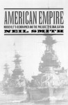 American Empire: Roosevelt's Geographer and the Prelude to Globalization - Neil Smith