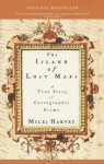 The Island of Lost Maps: A True Story of Cartographic Crime - Miles Harvey