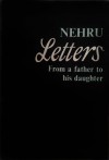 Letters from a Father to his Daughter - Jawaharlal Nehru