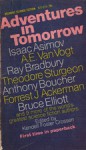 Adventures In Tomorrow - Ray Bradbury, Isaac Asimov, Anthony Boucher, Theodore Sturgeon, A.E. van Vogt, Bruce Elliott, Forrest J. Ackerman, Kendell Foster Crossen