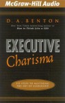 Executive Charisma: Six Steps to Mastering the Art of Leadership - D.A. Benton