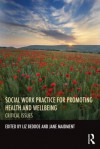 Social Work Practice for Promoting Health and Wellbeing: Critical Issues - Liz Beddoe, Jane Maidment