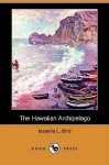 The Hawaiian Archipelago - Isabella L. Bird