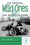 The Original Wild Ones: Tales of the Boozefighters Motorcycle Club - Bill Hayes