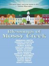 Blessings of Mossy Creek - Deborah Smith, Virginia Ellis, Sandra Chastain, Debra Dixon