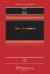 The First Amendment - Geoffrey R. Stone, Cass R. Sunstein, Louis Michael Seidman