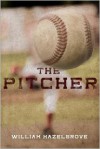 The Pitcher - William Elliott Hazelgrove