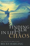 Finding Calm in Life's Chaos: Safe Shelter in the Arms of Jesus (Living the Questions) - Becky Harling