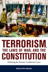 Terrorism, the Laws of War, and the Constitution: Debating the Enemy Combatant Cases - Peter Berkowitz