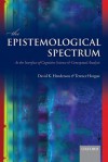 The Epistemological Spectrum: At the Interface of Cognitive Science and Conceptual Analysis - David K Henderson, Terence Horgan