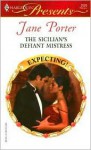 The Sicilian's Defiant Mistress (Harlequin Presents #2520)