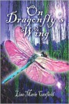 On Dragonfly's Wing - Lisa Marie Canfield