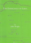 The Emergence Of Libya: Selected Historical Essays - John Wright