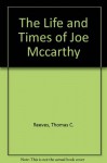 The Life and Times of Joe McCarthy - Thomas C. Reeves