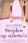 Strijden op stiletto's - Ally O'Brien, Erica Feberwee