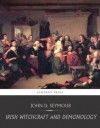 Irish Witchcraft and Demonology - St John D. Seymour