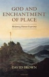 God and Enchantment of Place: Reclaiming Human Experience - David Brown