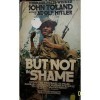 But Not in Shame: The Six Months After Pearl Harbor - John Toland