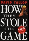 How They Stole the Game - David A. Yallop