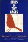 Birds in Tiny Cages - Barbara Comyns