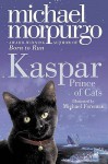 Kaspar, Prince of Cats - Michael Morpurgo, Michael Foreman