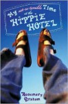 My Not-So-Terrible Time at the Hippie Hotel - Rosemary Graham