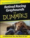 Retired Racing Greyhounds For Dummies - Lee Livingood