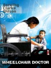 Wheelchair Doctor - Dorothy Clarke Wilson