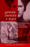 Gender, Identity, and Place: Understanding Feminist Geographies - Linda McDowell